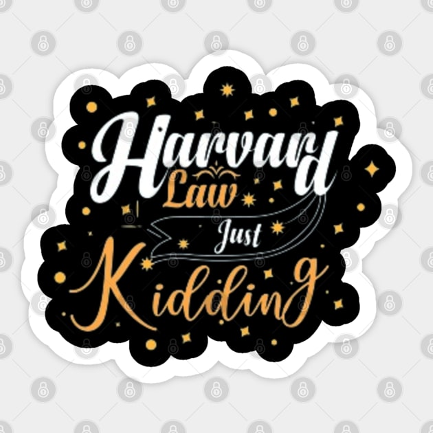 Harvard Law Just Kidding Sticker by Geminiguys